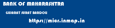BANK OF MAHARASHTRA  GUJARAT SURAT BARDOLI   micr code